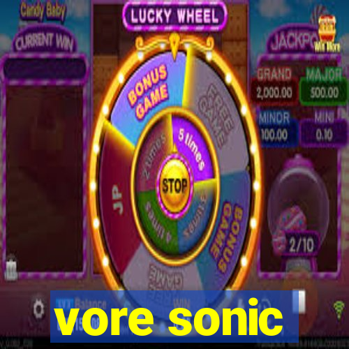 vore sonic